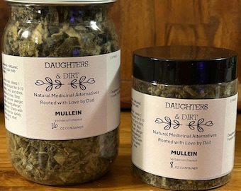 May include: Two glass jars filled with dried green herbs, labeled "Daughters & Dirt" and "Mullein." The larger jar is a 16 oz container, and the smaller is an 8 oz container. The labels also state "Natural Medicinal Alternatives Rooted with Love by Dad."
