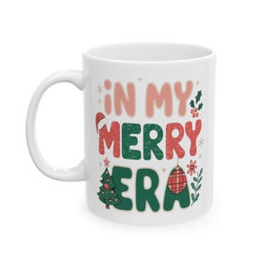 In My Merry Era Christmas Mug: Festive Holiday Coffee Cup