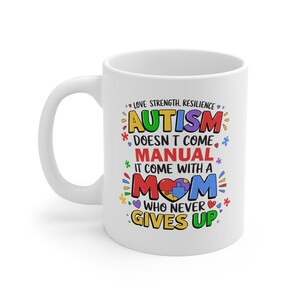 Autism Come With a Mom Who Never Gives Up Autism Awareness Coffee Mug