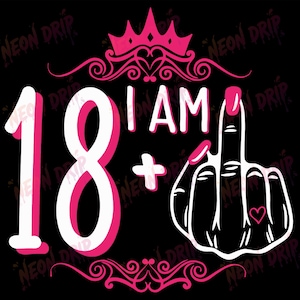 i am 18 plus middle finger png, i am 18 plus png, i am 18 plus 1 svg, i am 18 + middle finger png, i am 18 plus svg, i am 18 plus 1 png, 19