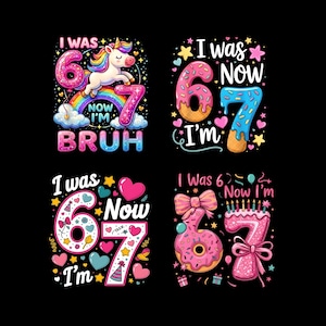 I Was 6 Now I'm 7 Birthday Printable Bundle PNG, Funny 7th B-day Gift for Boy Girl, Viral 67 Meme Birthday PNG, Seventh Birthday Kids PNG