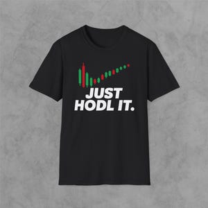 Just Hodl It – Cryptocurrency T-Shirt for Crypto Lovers