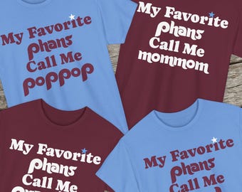 Personalized Philly T-Shirt – My Favorite Phans Call Me Dad, Poppop, Mommom