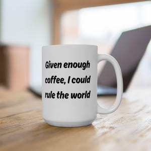 Humoristische keramische koffiemok met inspirerend citaat voor koffieliefhebbers, cadeau voor verjaardagen, kantoorgebruik, vriendendag of gewoon omdat!