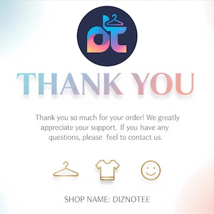 May include: A thank you card with a gradient background. The words "THANK YOU" are in large, colorful letters. The shop logo is a circle with the letters "dt" and a hanger. The shop name is "DIZNOTEE".