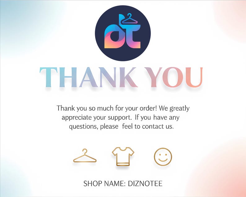 May include: A thank you card with a gradient background. The words "THANK YOU" are in large, colorful letters. The shop logo is a circle with the letters "dt" and a hanger. The shop name is "DIZNOTEE".