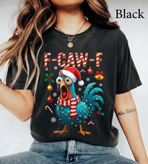 F Caw F Shirt Chicken Tshirt Christmas Sweatshirt Rooster Meme Fcawf Shirts