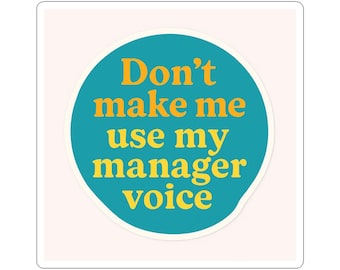 Funny Manager Sticker - Kiss-Cut Stickers, Hilarious Office Labels, Humorous Work Decal, Sarcastic Boss Sticker, Amusing Cubicle Decor