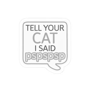 Funny Cat Kiss-Cut Stickers, Cat Lover Gift, Laptop Decals, Whimsical Pet Humor, Cute Cat Decor