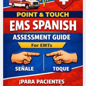 May include: A promotional poster for an EMS Spanish assessment guide. The design features an ambulance, a heart with a cross, and text in English and Spanish. The poster includes the phrases "Point & Touch" and "For EMTs."