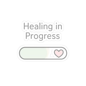 Healing in Progress Kiss-Cut Stickers - Motivational Stickers for Wellness, Self-Care Gifts, Laptop Decals, Journal Stickers, Recovery Decor
