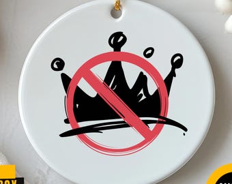 No Kings Ornament, No Kings In America Keepsake,Anti trump Ornament,  Protest Ornament, Political Gift, Pro Democracy Ornament