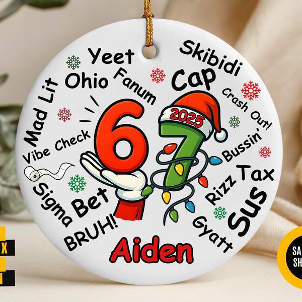Personalized 67 Ornament, Custom Six Seven Ornament, Gen Z Slang Teen Keepsake, Funny Teenager Ornament, 67 Six Seven Meme Ornament