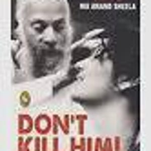 Puede incluir: Portada de libro en blanco y negro con el título "DON'T KILL HIM!" en letras rojas grandes. La portada presenta una fotografía de dos personas, una con barba y la otra con los ojos cerrados. El nombre del autor, "ANNONA SCHELLER", está en la parte superior.