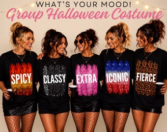 Group Halloween Costume Shirts, What’s Your Mood Tee, Best Friend Halloween Shirts, Girls Group Costume, Spicy Classy Extra Iconic Fierce