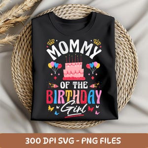 Mommy of the Birthday Girl SVG PNG | Birthday Party Sublimation Design | Family Matching Shirt Graphic