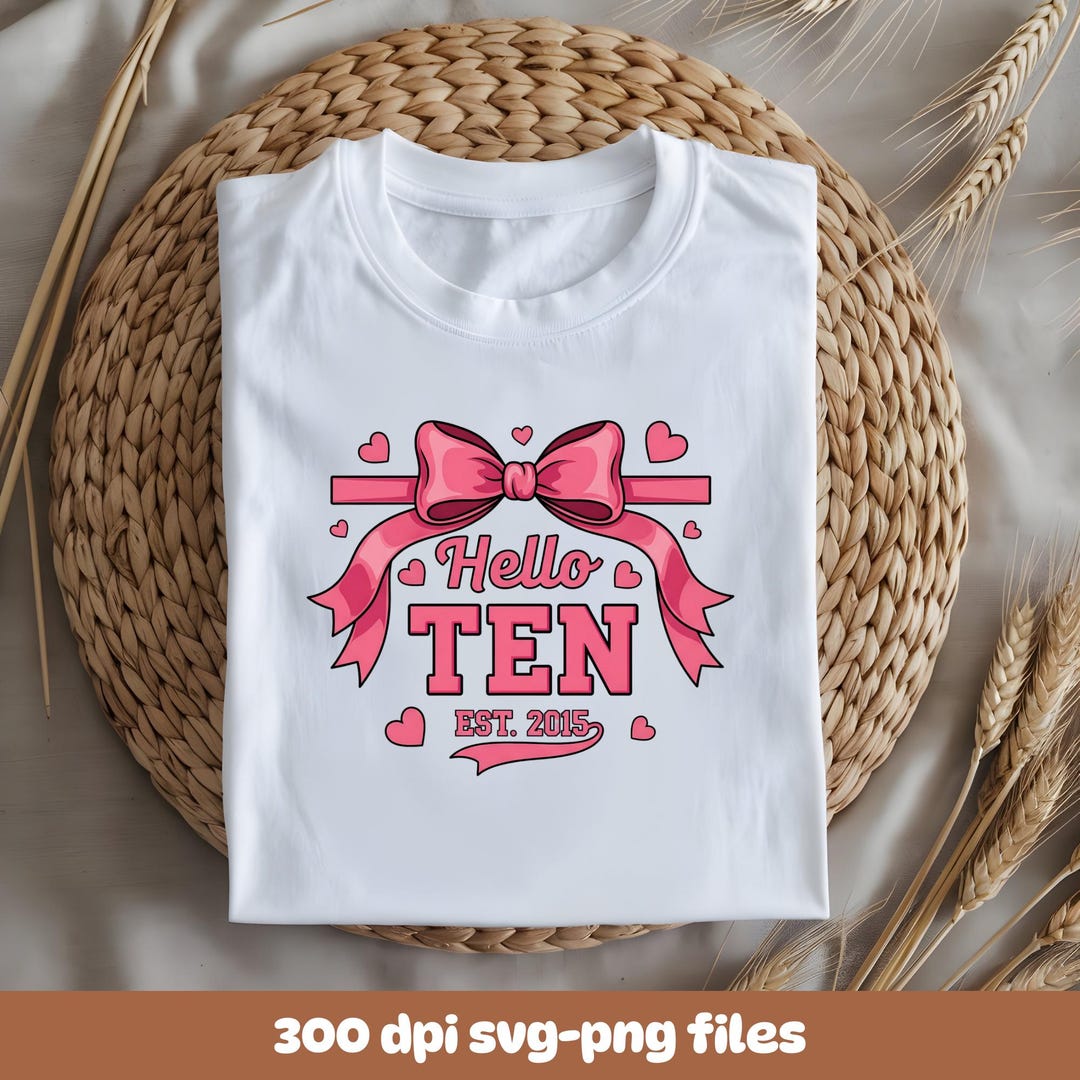 Coquette Bow 10th Birthday PNG SVG: Hello Ten Digital Download - Etsy