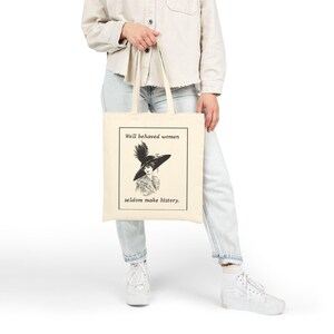 Well behaved women seldom make history Tote Bag | Vintage Suffragette Illustration - Black or Natural image 6