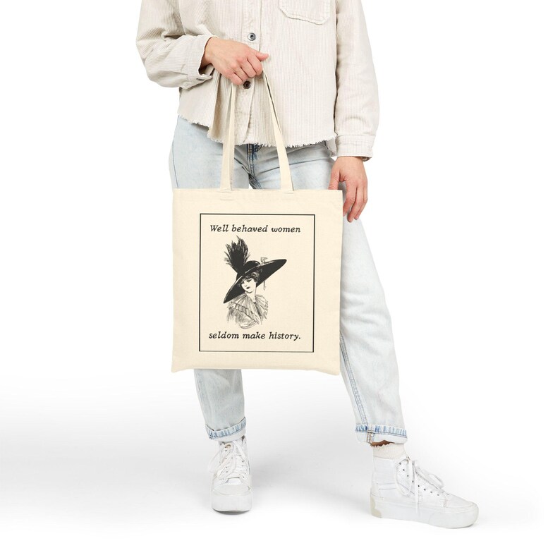 Well behaved women seldom make history Tote Bag | Vintage Suffragette Illustration - Black or Natural image 6
