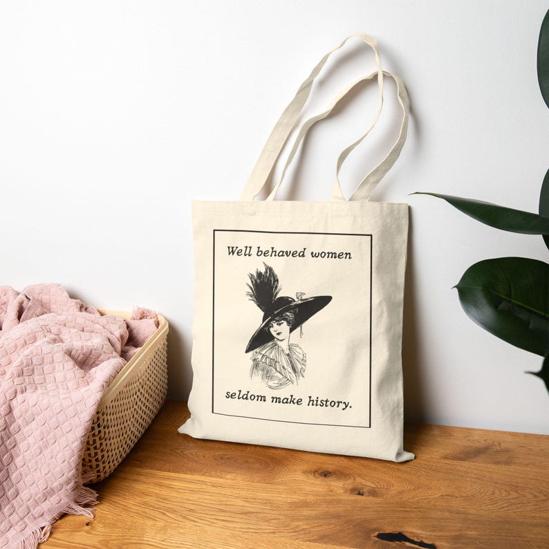 Well behaved women seldom make history Tote Bag | Vintage Suffragette Illustration - Black or Natural image 7