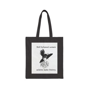 Well behaved women seldom make history Tote Bag | Vintage Suffragette Illustration - Black or Natural image 3