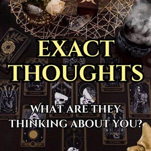 EXACT THOUGHTS Psychic Reading – What Are They Thinking About You Right Now? Love Feelings, Intentions, & Mind Reading.