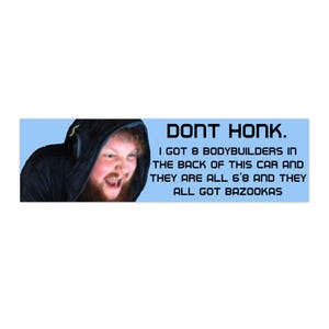 CASEOH DONT HONK Bumper Sticker