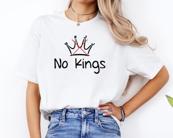 No Kings Sweatshirt, Anti Monarchy Protest Tee, Democracy Royalty Shirt, Political Activist Tshirt