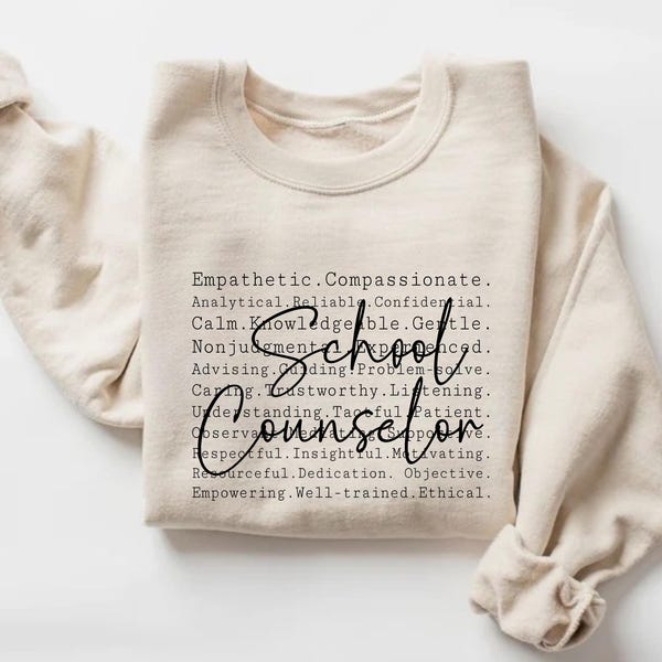Empathetic School Counselor Sweatshirt: Teacher Appreciation Gift, Teaching Shirt