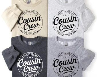 Cousin Crew Sweatshirt, Built-In Besties Matching Tees, Chaos Guaranteed Cousins Outfit, Family Reunion Shirts