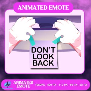 May include: An animated emote with white hands holding a purple sticky note that reads "DON'T LOOK BACK". The background is a light purple with the words "ANIMATED EMOTE" at the top and bottom.