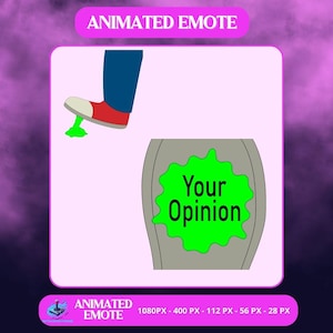 May include: An animated emote design featuring a foot stepping on a green blob, with a tombstone-like shape that says "Your Opinion" in green. The text "ANIMATED EMOTE" appears at the top and bottom of the image.