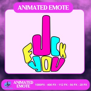 May include: A digital graphic of a hand gesture with the middle finger extended, spelling out "FUCK YOU" in a colourful, cartoonish style. The text "ANIMATED EMOTE" is at the top and bottom of the image.