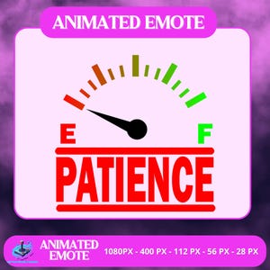 Puede incluir: Gráfico de emote animado con un indicador que muestra "E" y "F" para vacío y lleno, y una aguja que apunta hacia vacío. La palabra "PATIENCE" está en rojo, y el texto "ANIMATED EMOTE" aparece arriba y abajo.