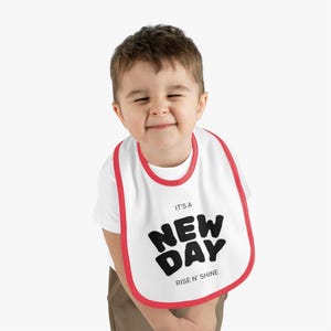 Cute Baby Bib, New Day Inspired Bib, Infant Feeding, Baby Shower Gift, Toddlers Bib, Fun Bib for Mealtime