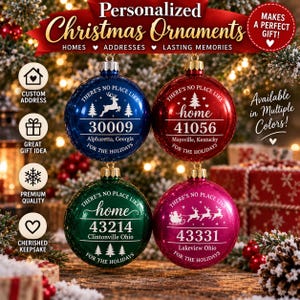 May include: Four round Christmas ornaments in blue, red, green, and pink, each featuring white text that reads There's No Place Like Home For The Holidays, a custom zip code, city, state, and festive graphics like reindeer, trees, or Santa's sleigh.