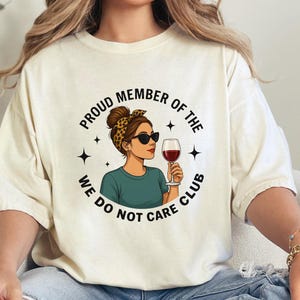 WDNC We Do Not Care Club Shirt Comfort Colors Tee Funny Menopause, TikTok Attitude Shirt, Trending Humor Shirt, Sarcatic Female midlife tee
