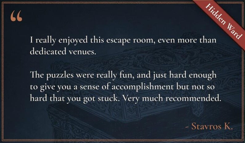 May include: Dark blue background with a quote about an escape room. The text reads, "I really enjoyed this escape room... The puzzles were really fun... Very much recommended." A red banner says "Hidden Ward."