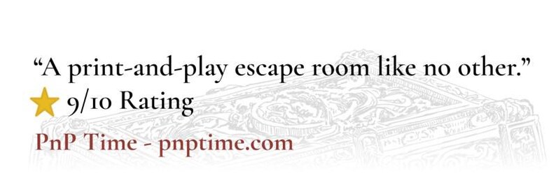 May include: Image features text: "A print-and-play escape room like no other." A gold star and the text "9/10 Rating" are also present. The website address "PnP Time - pnptime.com" is displayed in red text.