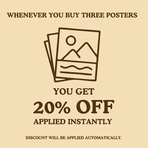 Puede incluir: Cartel beige con texto e ilustraciones marrones. El texto dice: &laquo;WHENEVER YOU BUY THREE POSTERS YOU GET 20% OFF APPLIED INSTANTLY&raquo;. La imagen incluye una pila de tres carteles con un dise&ntilde;o de monta&ntilde;a y sol.