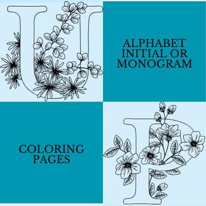 May include: A square image divided into four sections. Two sections are light blue, and two are teal. The light blue sections contain the letters "U" and "P", each decorated with floral line art. Text reads "ALPHABET INITIAL OR MONOGRAM" and "COLORING PAGES".