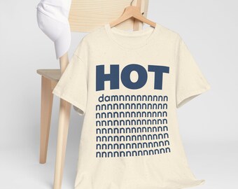 HOT damnnnn T-Shirt | Text Graphic Tee