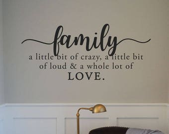 Crazy Family Wall Decal - Family a little bit of crazy, a little bit of loud and a whole lot of love Sticker Decal - Vinyl Lettering BM643