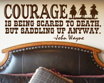 Courage is being scared to death but saddling up anyway vinyl lettering sticker home decor cowboy decal KW016