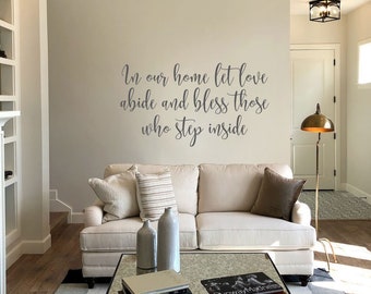Extra Large Wall Decal - In our home let love abide and bless those who step inside - Vinyl Lettering BC875