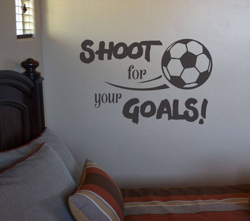 Soccer Wall Decal Shoot for Your Goals Decal Vinyl Wall Etsy