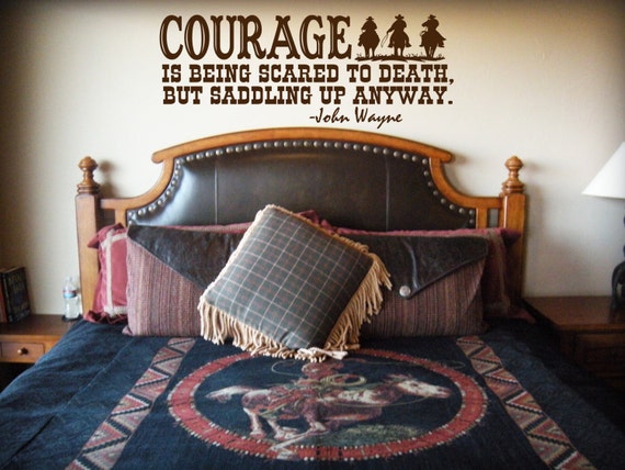 Courage is being scared to death but saddling up anyway vinyl lettering sticker home decor cowboy decal KW016