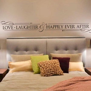 Love Laughter and Happily Ever After Bedroom Decal | Wall Print | Decor for the Bedroom BC687