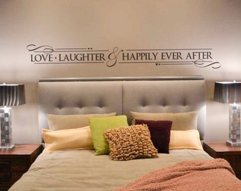 Love Laughter and Happily Ever After Bedroom Decal | Wall Print | Decor for the Bedroom BC687