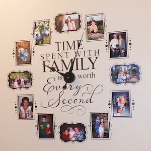 Time Spent Clock - Family is Worth Every Second - Photo Wall Clock w/working clock parts/hands decal - Includes VINYL FRAMES CL205 4 x 6